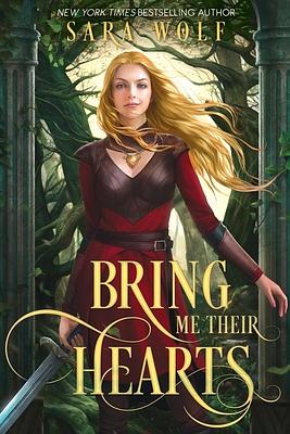 Bring Me Their Hearts by Sara Wolf