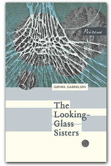 The Looking-Glass Sisters by John Irons, Gøhril Gabrielsen