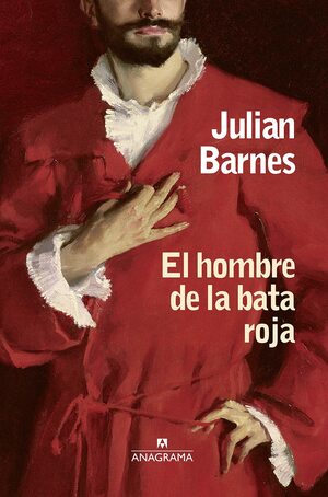 El hombre de la bata roja by Julian Barnes