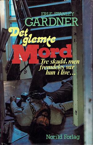 Det glemte mord by Erle Stanley Gardner