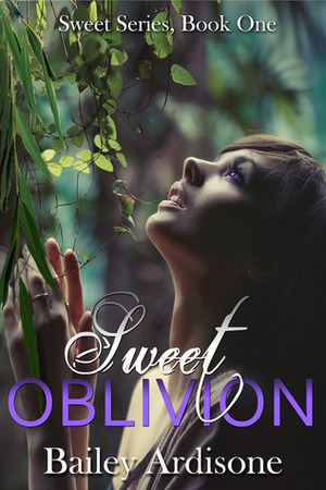 Sweet Oblivion by Bailey Ardisone