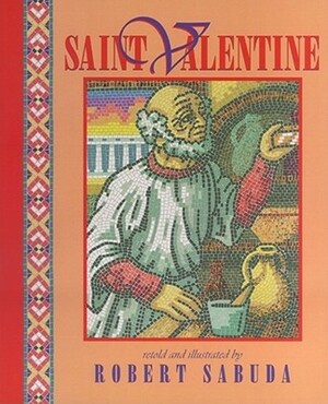 Saint Valentine by Robert Sabuda