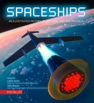 Spaceships: An Illustrated History of the Real and the Imagined by Ron Miller