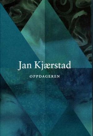 Oppdageren by Jan Kjærstad