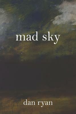 Mad Sky by Dan Ryan