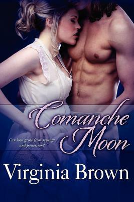 Comanche Moon by Virginia Brown