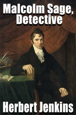 Malcolm Sage, Detective by Herbert Jenkins