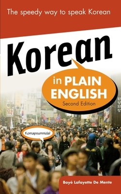 Korean in Plain English, Second Edition by Boye Lafayette De Mente