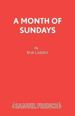A Month of Sundays by Bob Larbey