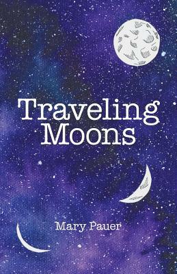 Traveling Moons by Mary Pauer