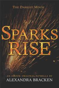 Sparks Rise by Alexandra Bracken