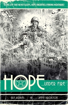 Hope Vol. 2: Hope Under Fire, Volume 2 by Guy Adams, Jimmy Broxton