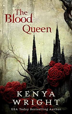 The Blood Queen (The Immortal Crown Saga Book 2) by Kenya Wright