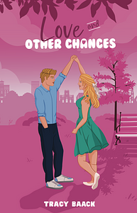 Love and Other Chances by Tracy Baack