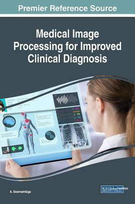 Medical Image Processing for Improved Clinical Diagnosis by 