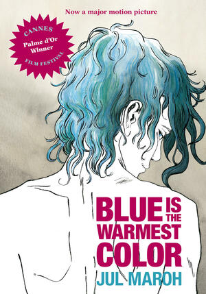 Blue Is the Warmest Color by Jul Maroh