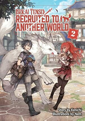 Isekai Tensei: Recruited to Another World Volume 2 by Kenichi