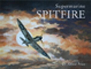 Supermarine Spitfire by Alfred Price