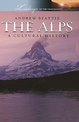 The Alps: A Cultural History by Andrew Beattie