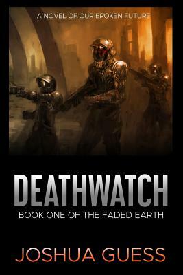 Deathwatch by Joshua Guess