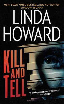 Kill and Tell by Linda Howard