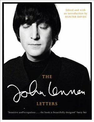 The John Lennon Letters: Edited and with an Introduction by Hunter Davies by Hunter Davies, John Lennon