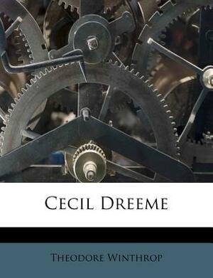 Cecil Dreeme by Theodore Winthrop