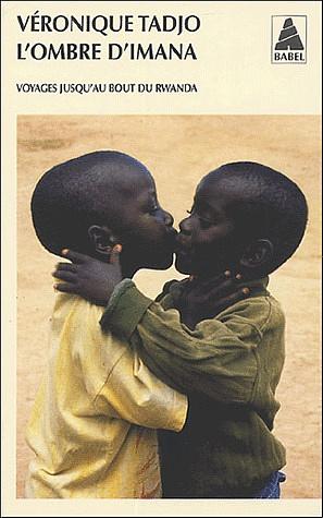 L'Ombre d'Imana : voyages jusqu'au bout du Rwanda by Véronique Tadjo