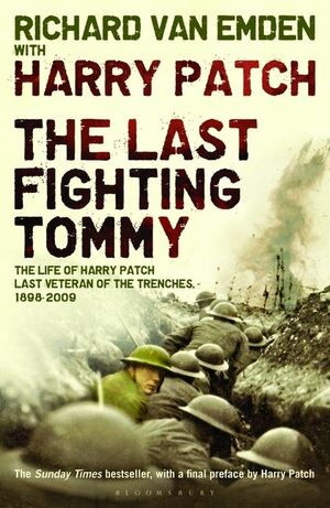 The Last Fighting Tommy: The Life of Harry Patch, the Only Surviving Veteran of the Trenches by Harry Patch