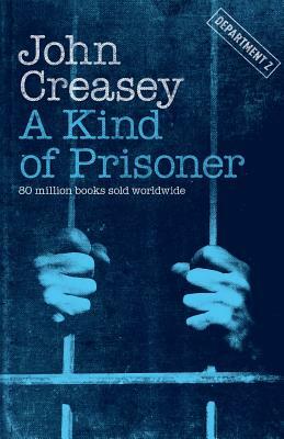 A Kind of Prisoner by John Creasey