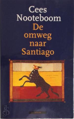 De omweg naar Santiago by Cees Nooteboom