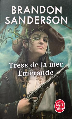 Tress de la mer Emeraude by Brandon Sanderson