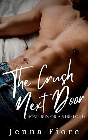 The Crush Next Door by Jenna Fiore