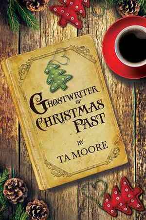 Ghostwriter of Christmas Past by TA Moore
