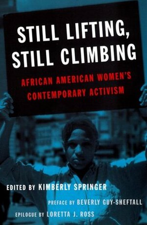Still Lifting, Still Climbing: African American Women's Contemporary Activism by Kimberly Springer