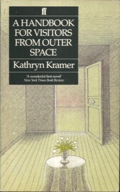 A Handbook For Visitors From Outer Space by Kathryn Kramer