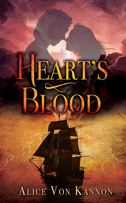 Heart's Blood by Alice Von Kannon