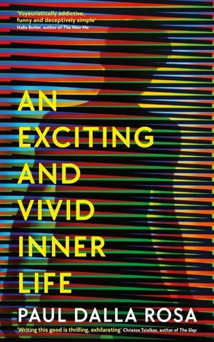 An Exciting and Vivid Inner Life by Paul Dalla Rosa