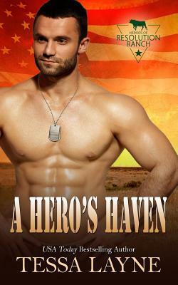 A Hero's Haven: Resolution Ranch by Tessa Layne