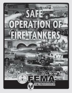 Safe Operation of Fire Tankers by Federal Emergency Management Agency, U. S. Fire Administration