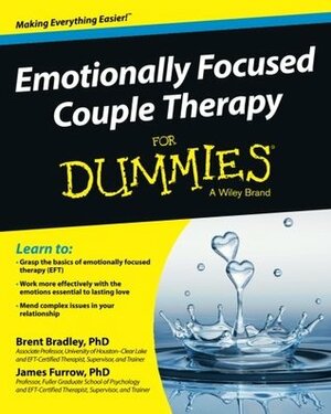 Emotionally Focused Couple Therapy for Dummies by Brent A. Bradley, James Furrow