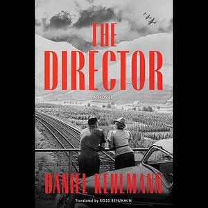 The Director by Daniel Kehlmann