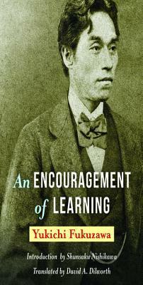 An Encouragement of Learning by Yukichi Fukuzawa, David A. Dilworth