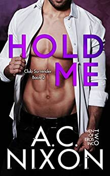 Hold Me by A.C. Nixon
