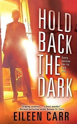 Hold Back the Dark by Eileen Carr
