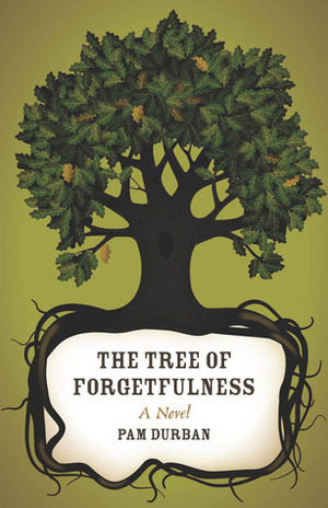 The Tree of Forgetfulness by Pam Durban