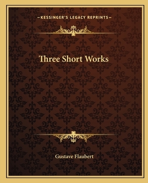 Three Short Works by Gustave Flaubert