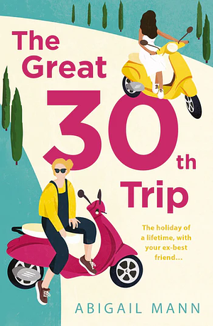 The Great Thirtieth Trip by Abigail Mann