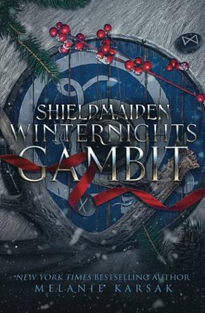 Shield-Maiden: Winternights Gambit by Melanie Karsak