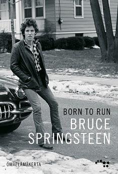 Born to Run : omaelämäkerta by Bruce Springsteen